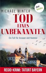 Tod eines Unbekannten: Ein Fall für Assauer und Hammer - Band 3 - Michael Winter - 9783961483853