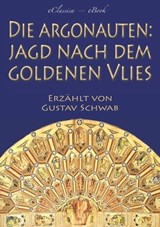 Die Argonauten: Jagd nach dem Goldenen Vlies (Mit Illustrationen) - Gustav Schwab ; Apollonios von Rhodos - 9783961648931
