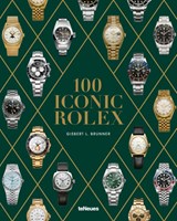100 Iconic Rolex - Gisbert L Brunner - 9783961717927