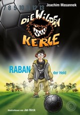 DWK Die Wilden Kerle - Raban, der Held (Buch 6 der Serie Die Wilden Fußballkerle) - Joachim Masannek - 9783961859863