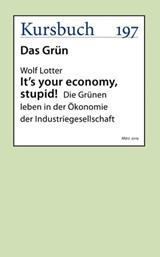 It's your economy, stupid! - Wolf Lotter - 9783961960897