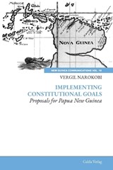 Implementing Constitutional Goals - Proposals for Papua New Guinea - Vergil Narokobi - 9783962033125