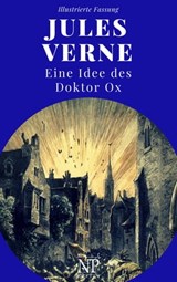 Eine Idee des Doktor Ox - Jules Verne ; Jürgen Schulze - 9783962814717