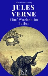 Fünf Wochen im Ballon - Jules Verne ; Jürgen Schulze - 9783962814809