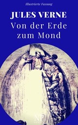 Von der Erde zum Mond - Jules Verne ; Jürgen Schulze - 9783962815059