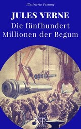 Die fünfhundert Millionen der Begum - Jules Verne ; Jürgen Schulze - 9783962815110