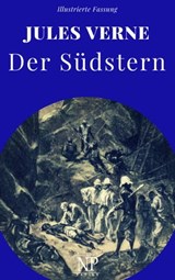 Der Südstern - Jules Verne ; Jürgen Schulze - 9783962815158