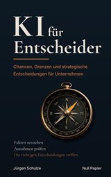 KI für Entscheider - Jürgen Schulze - 9783962819514