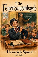 Die Feuerzangenbowle - Heinrich Spoerl - 9783962819552