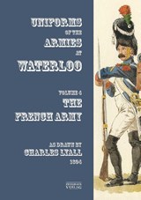 Uniforms of the Armies engaged at Waterloo - Markus Stein - 9783963600449