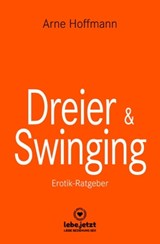 Dreier & Swinging | Erotischer Ratgeber - Arne Hoffmann - 9783964773227