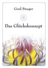 Das Glückskonzept - Gerd Steeger - 9783965444096