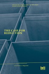 The Case for Reduction - Christoph F E Holzhey ; Jakob Schillinger - 9783965580404