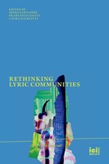 Rethinking Lyric Communities - Irene Fantappiè ; Francesco Giusti ; Laura Scuriatti - 9783965580770