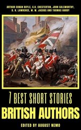 7 best short stories - British Authors - Arthur Conan Doyle ; G. K. Chesterton ; John Galsworthy ; D. H. Lawrence ; W. W. Jacobs ; Thomas Hardy ; August Nemo - 9783966106337