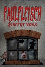 Faulfleisch - Vincent Voss - 9783966291040