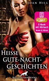 Heiße Gute-Nacht-Geschichten | Erotik Audio Storys | Erotisches Hörbuch - Joan Hill - 9783966415125