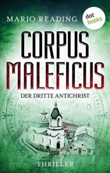 Corpus Maleficus – Der dritte Antichrist - Mario Reading - 9783966559867