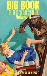 Big Book of Best Short Stories - Volume 11 - Daniil Kharms ; E. F. Benson ; John Buchan ; Ella D'Arcy ; Jacques Futrelle ; Frank Stockton ; John Kendrick Bangs ; Kenneth Grahame ; A. E. W. Mason ; Julian Hawthorne ; August Nemo - 9783966611084