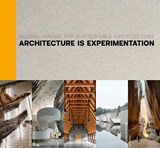 Architecture Is Experimentation - Marie-Helene Contal ; Jana Revedin - 9783966800273