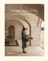 Mindful Places to Stay - Gestalten - 9783967041460