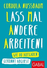 Lass mal andere arbeiten! - Cordula Nussbaum - 9783967400007