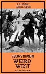 3 books to know Weird West - H. P. Lovecraft ; Robert E. Howard ; August Nemo - 9783967995305