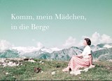 Komm, mein Mädchen, in die Berge (dt./engl.) -  - 9783968490007