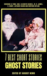 7 best short stories - Ghost Stories - Sheridan Le Fanu ; Saki (H.H. Munro) ; Elizabeth Gaskell ; M. R. James ; Lafcadio Hearn ; O. Henry ; Rudyard Kipling ; August Nemo - 9783968582764