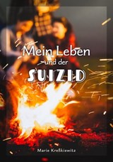 Mein Leben und der Suizid - Marie Kreßkiewitz - 9783968588193