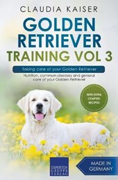 Golden Retriever Training Vol 3 - Taking care of your Golden Retriever