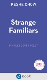Seamere College 1. Strange Familiars - Keshe Chow - 9783969810903
