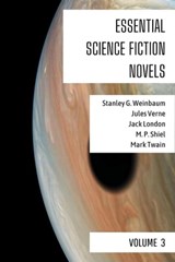 Essential Science Fiction Novels - Volume 3 - Stanley G. Weinbaum ; Mark Twain ; Jules Verne ; M. P. Shiel ; Jack London ; August Nemo - 9783969879931