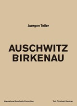 Juergen Teller: Auschwitz Birkenau - Juergen Teller - 9783969994597