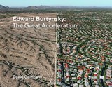 Edward Burtynsky: The Great Acceleration - David Campany - 9783969994818