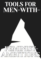 Tools for Men with Feminist Ambitions - Martin Barner - 9783982334400