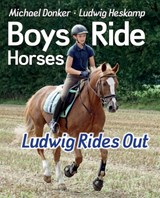 Boys Ride Horses - Ludwig Rides Out - Michael Donker ; Ludwig Heskamp - 9783982809601