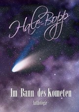 Hale-Bopp - Ralf Raabe ; Sabine D. Jacob ; P.C. Thomas ; Adrian Paddags ; Monika Grasl ; M.C. Born ; Andreas Faber ; Yann Krehl ; K.W. Brand ; Eve Grass ; Anna Graupner ; A.K. Buchmann ; Andreas Dörr ; Piet Woudenberg ; Bettina Ickelsheimer-Förster - 9783985280025