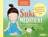 Suki meditiert - Die kürzeste Meditationsanleitung der Welt - Aljoscha Long ; Ronald Schweppe - 9783985517213