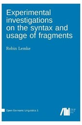 Experimental investigations on the syntax and usage of fragments