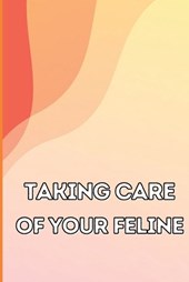 Taking Care of Your Feline