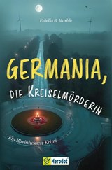 Germania, die Kreiselmörderin - Eniella B. Marble - 9783986412081