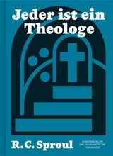 Jeder ist ein Theologe - R. C. Sproul - 9783986650681