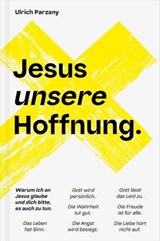 Jesus unsere Hoffnung - Ulrich Parzany - 9783986653316