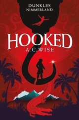 Hooked – Dunkles Nimmerland - A. C. Wise - 9783986664626