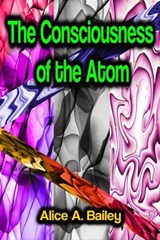 The Consciousness of the Atom - Alice A. Bailey - 9783986775148