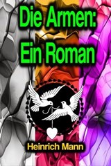 Die Armen: Ein Roman - Heinrich Mann - 9783986775704