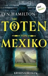 Die Toten von Mexiko - Lyn Hamilton - 9783986902421