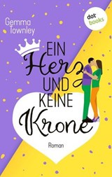 Ein Herz und keine Krone - Gemma Townley - 9783986906061