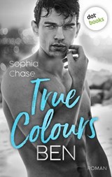 True Colours: Ben - Die Farbe des Glücks - Sophia Chase - 9783986908102